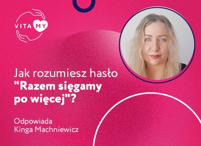 Jak rozumiesz hasło "Razem sięgamy po więcej"?