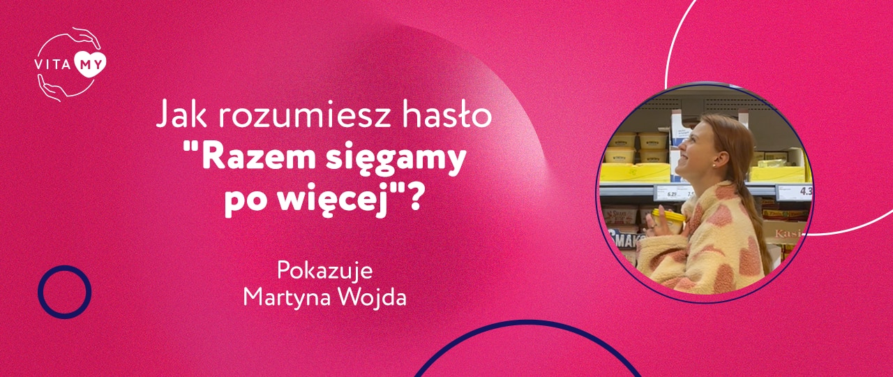 Jak rozumiesz hasło "Razem sięgamy po więcej"?